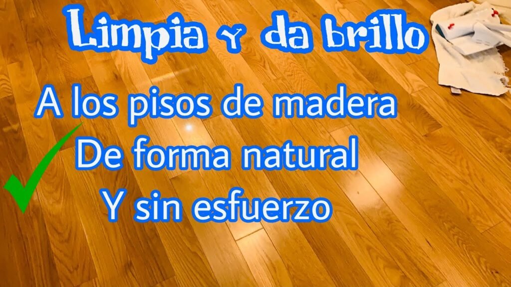 Cómo elegir el mejor producto de limpieza para pisos de madera